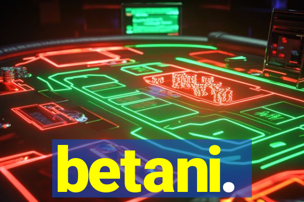 betani.