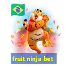 fruit ninja bet