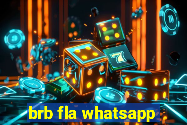 brb fla whatsapp