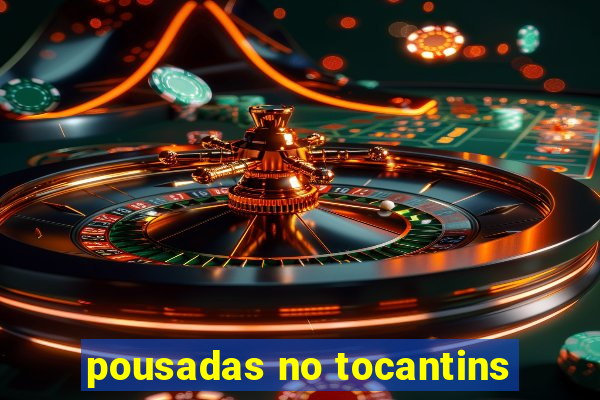 pousadas no tocantins