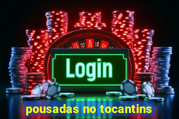 pousadas no tocantins