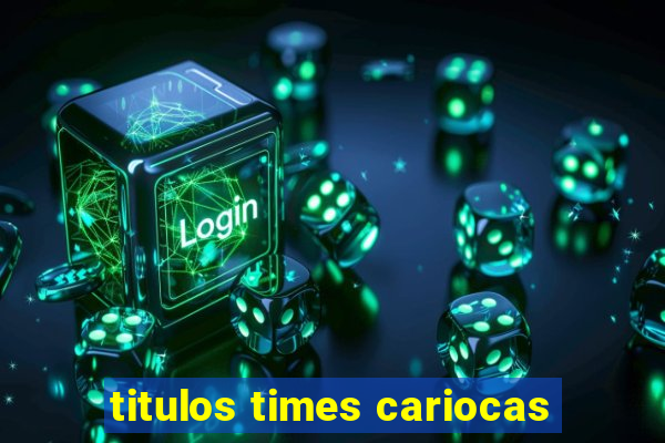 titulos times cariocas