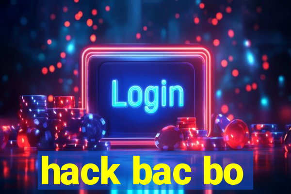 hack bac bo