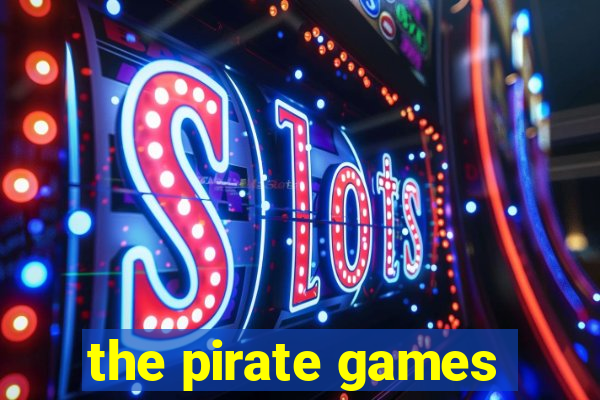 the pirate games