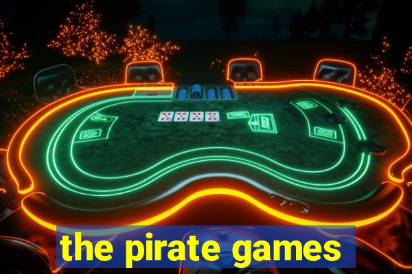 the pirate games