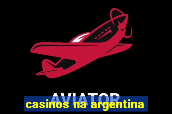 casinos na argentina