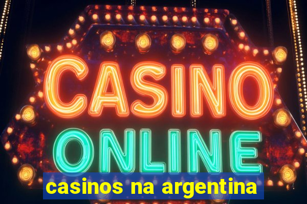 casinos na argentina