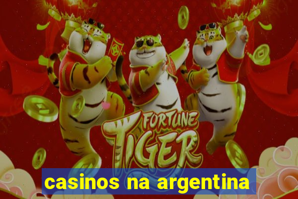 casinos na argentina