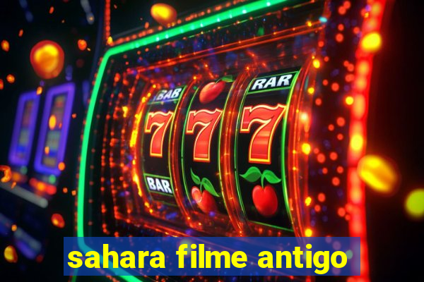 sahara filme antigo