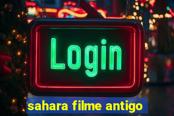 sahara filme antigo