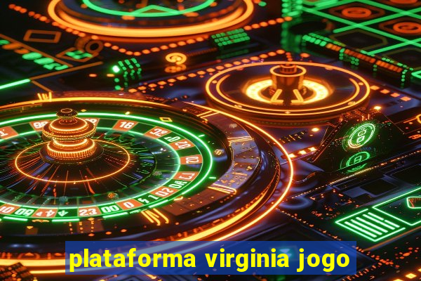 plataforma virginia jogo