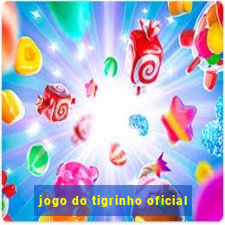 jogo do tigrinho oficial