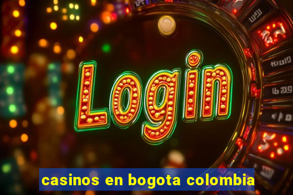 casinos en bogota colombia