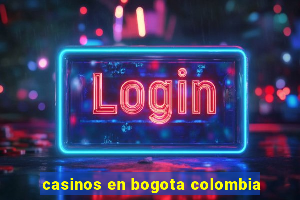 casinos en bogota colombia