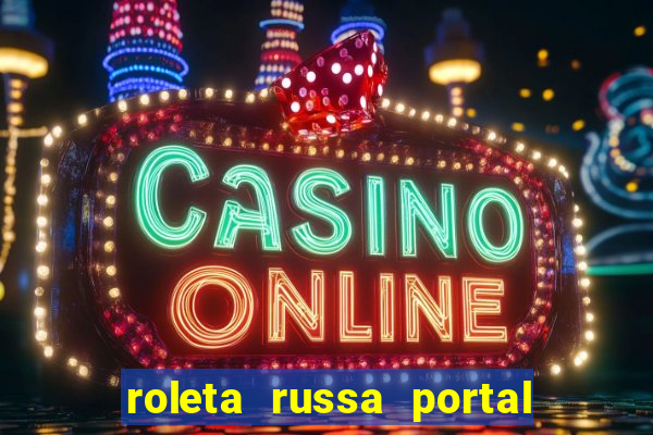 roleta russa portal do zacarias