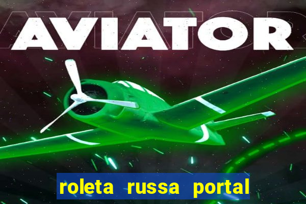 roleta russa portal do zacarias