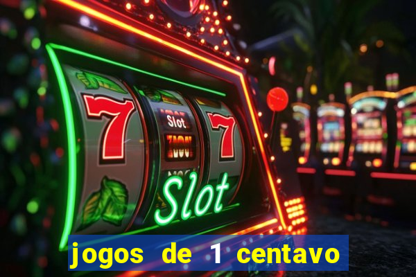 jogos de 1 centavo na blaze