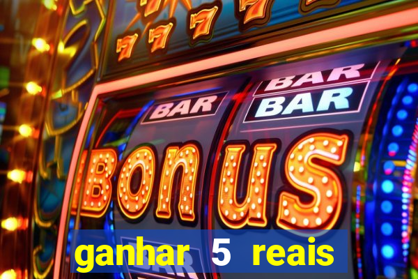 ganhar 5 reais agora pix