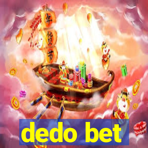 dedo bet