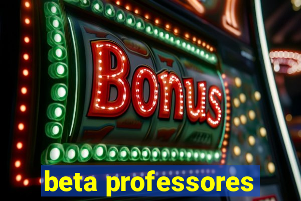 beta professores