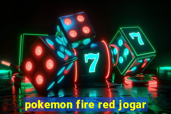 pokemon fire red jogar