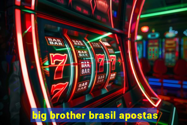 big brother brasil apostas