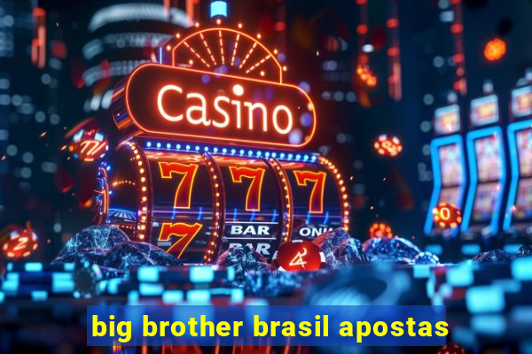 big brother brasil apostas