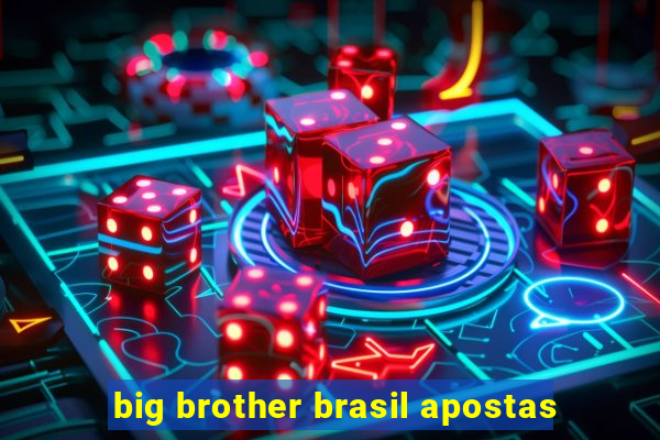 big brother brasil apostas