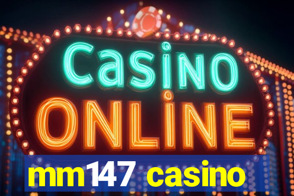 mm147 casino