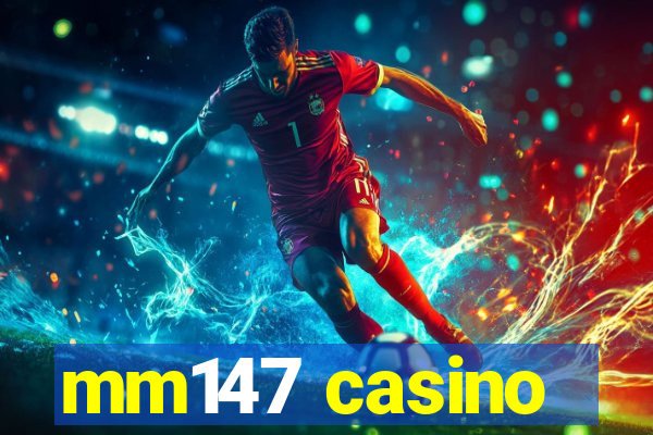 mm147 casino