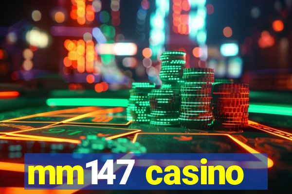 mm147 casino