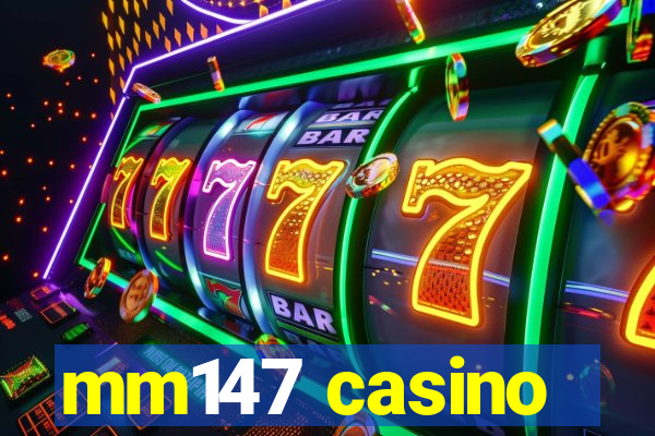 mm147 casino