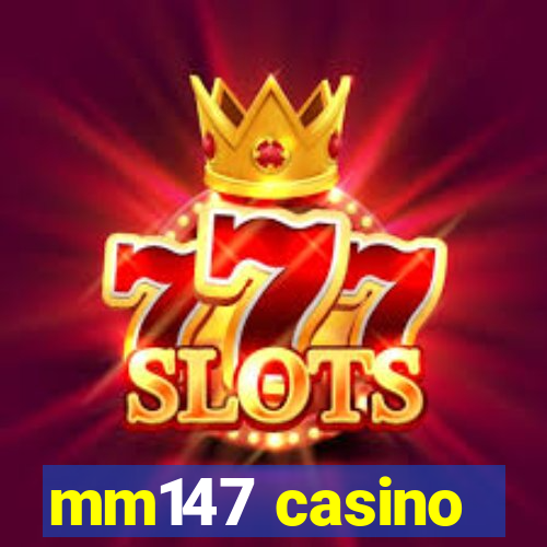 mm147 casino