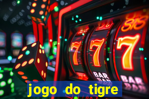 jogo do tigre plataforma chinesa