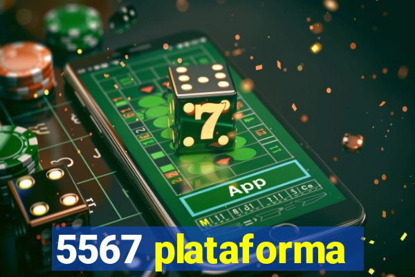 5567 plataforma