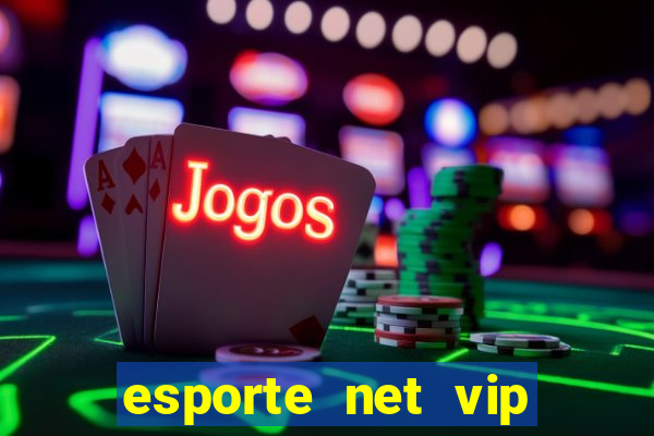 esporte net vip bet apostas