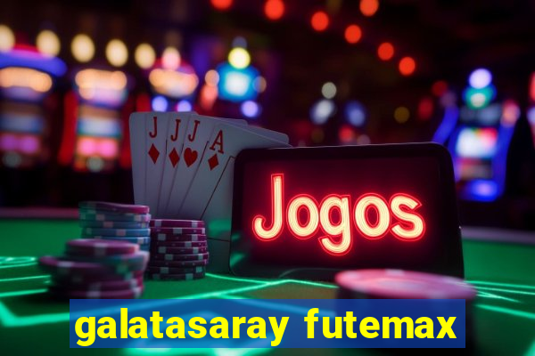 galatasaray futemax