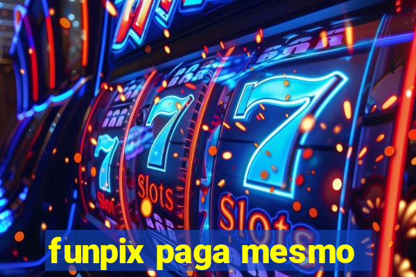 funpix paga mesmo