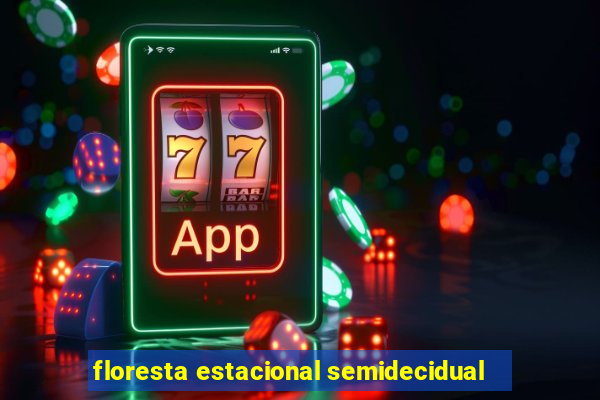 floresta estacional semidecidual