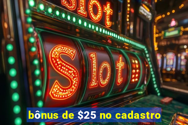 bônus de $25 no cadastro