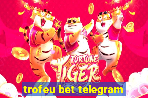 trofeu bet telegram