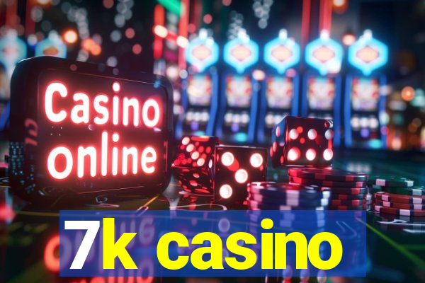 7k casino