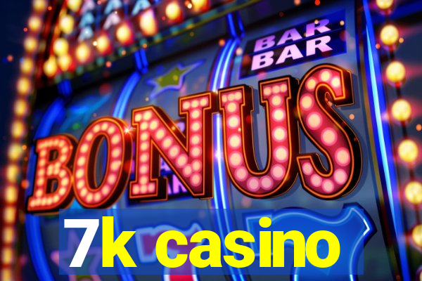 7k casino