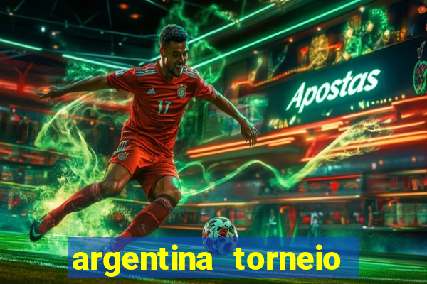 argentina torneio betano tabela