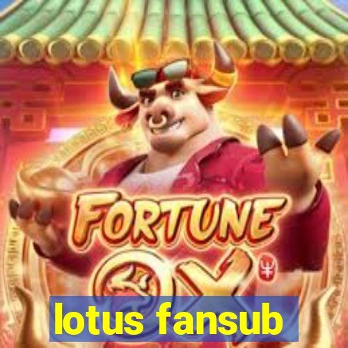 lotus fansub