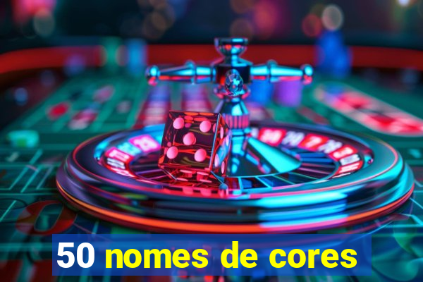 50 nomes de cores