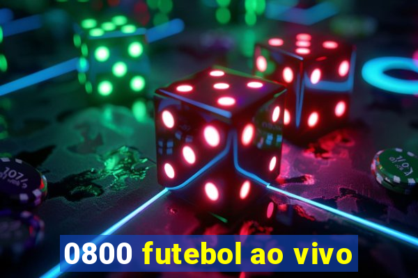 0800 futebol ao vivo