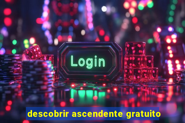 descobrir ascendente gratuito