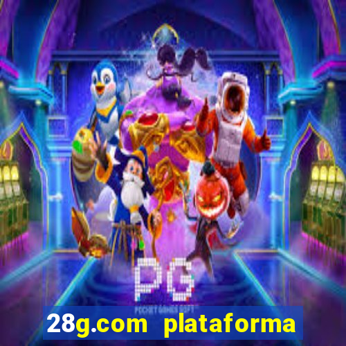 28g.com plataforma de jogos