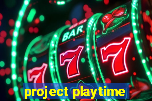 project playtime